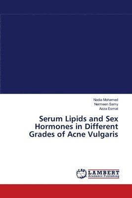 Serum Lipids and Sex Hormones in Different Grades of Acne Vulgaris 1