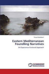 bokomslag Eastern Mediterranean Foundling Narratives