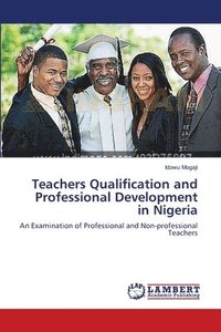 bokomslag Teachers Qualification and Professional Development in Nigeria