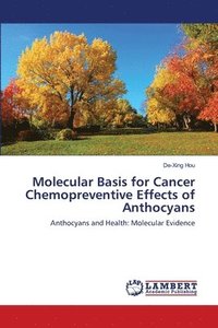 bokomslag Molecular Basis for Cancer Chemopreventive Effects of Anthocyans