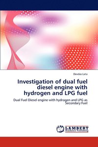 bokomslag Investigation of dual fuel diesel engine with hydrogen and LPG fuel