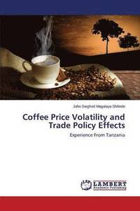 bokomslag Coffee Price Volatility and Trade Policy Effects
