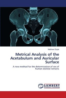 Metrical Analysis of the Acetabulum and Auricular Surface 1