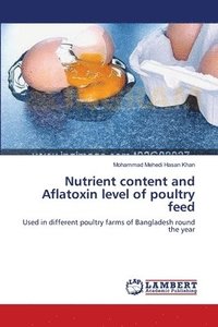bokomslag Nutrient content and Aflatoxin level of poultry feed
