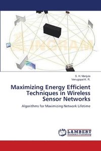 bokomslag Maximizing Energy Efficient Techniques in Wireless Sensor Networks