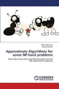 bokomslag Approximate Algorithms for some NP-hard problems