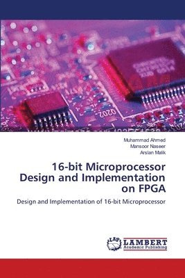 16-bit Microprocessor Design and Implementation on FPGA 1