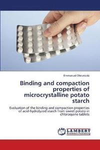 bokomslag Binding and compaction properties of microcrystalline potato starch