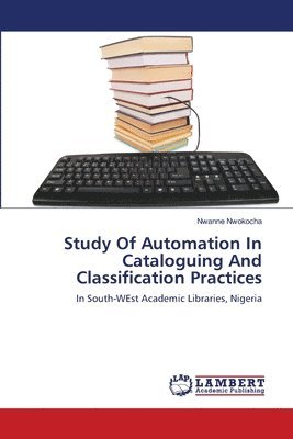 bokomslag Study Of Automation In Cataloguing And Classification Practices