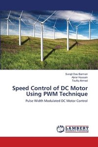 bokomslag Speed Control of DC Motor Using PWM Technique