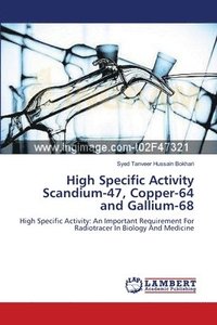 bokomslag High Specific Activity Scandium-47, Copper-64 and Gallium-68