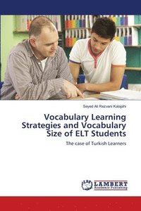 bokomslag Vocabulary Learning Strategies and Vocabulary Size of ELT Students