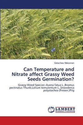 Can Temperature and Nitrate affect Grassy Weed Seeds Germination? 1