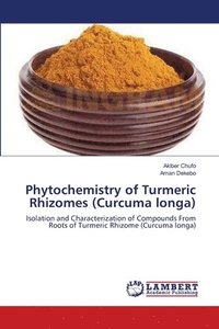 bokomslag Phytochemistry of Turmeric Rhizomes (Curcuma longa)