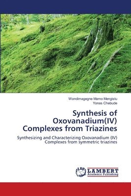 Synthesis of Oxovanadium(IV) Complexes from Triazines 1