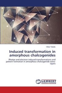bokomslag Induced transformation in amorphous chalcogenides