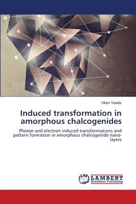 Induced transformation in amorphous chalcogenides 1