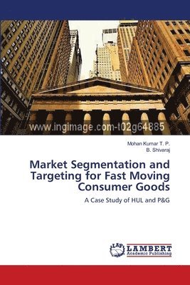 Market Segmentation and Targeting for Fast Moving Consumer Goods 1