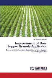 bokomslag Improvement of Urea Supper Granule Applicator
