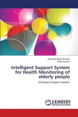 Intelligent Support System for Health Monitoring of elderly people 1