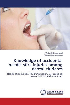 Knowledge of accidental needle stick injuries among dental students 1