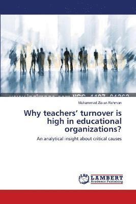 Why teachers' turnover is high in educational organizations? 1