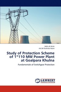 bokomslag Study of Protection Scheme of 1*110 Mw Power Plant at Goalpara Khulna