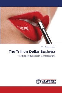 bokomslag The Trillion Dollar Business