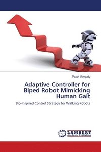 bokomslag Adaptive Controller for Biped Robot Mimicking Human Gait