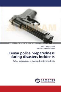 bokomslag Kenya police preparedness during disasters incidents