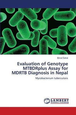 Evaluation of Genotype MTBDRplus Assay for MDRTB Diagnosis in Nepal 1