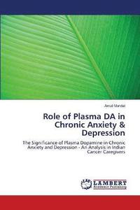 bokomslag Role of Plasma DA in Chronic Anxiety & Depression