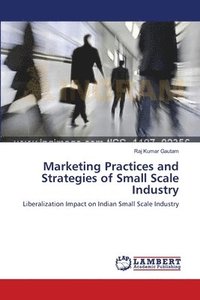 bokomslag Marketing Practices and Strategies of Small Scale Industry