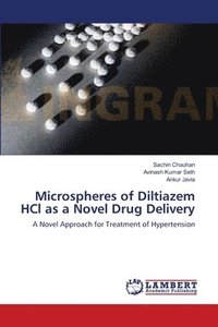 bokomslag Microspheres of Diltiazem HCl as a Novel Drug Delivery