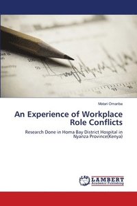 bokomslag An Experience of Workplace Role Conflicts