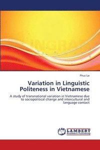bokomslag Variation in Linguistic Politeness in Vietnamese