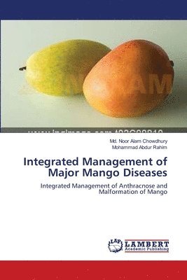Integrated Management of Major Mango Diseases 1