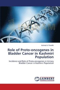 bokomslag Role of Proto-oncogenes in Bladder Cancer in Kashmiri Population