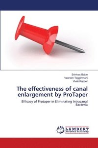 bokomslag The effectiveness of canal enlargement by ProTaper
