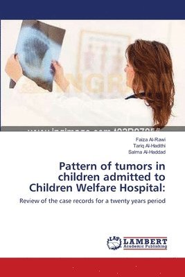 Pattern of tumors in children admitted to Children Welfare Hospital 1