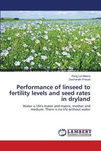 bokomslag Performance of linseed to fertility levels and seed rates in dryland