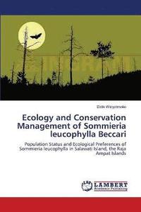 bokomslag Ecology and Conservation Management of Sommieria leucophylla Beccari