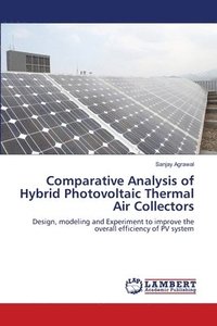 bokomslag Comparative Analysis of Hybrid Photovoltaic Thermal Air Collectors