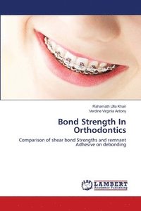 bokomslag Bond Strength In Orthodontics