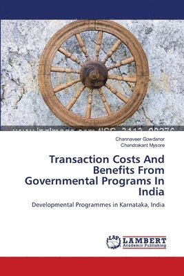 Transaction Costs And Benefits From Governmental Programs In India 1