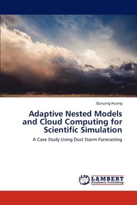 bokomslag Adaptive Nested Models and Cloud Computing for Scientific Simulation