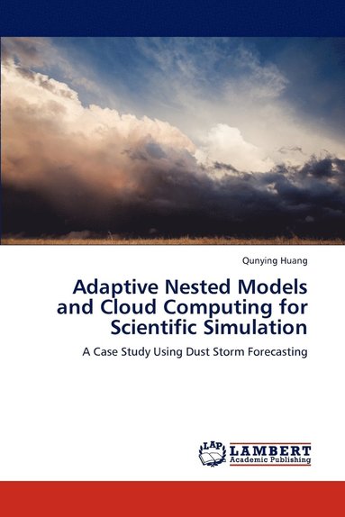 bokomslag Adaptive Nested Models and Cloud Computing for Scientific Simulation