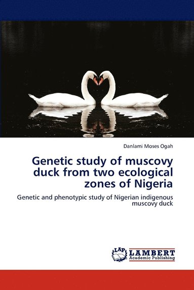 bokomslag Genetic study of muscovy duck from two ecological zones of Nigeria