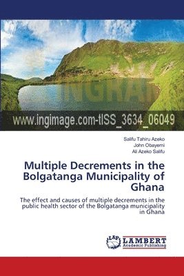 bokomslag Multiple Decrements in the Bolgatanga Municipality of Ghana