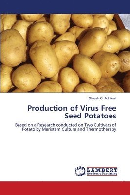 Production of Virus Free Seed Potatoes 1